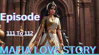 MAFIA LOVE STORY  Episode 111 to 112  today new episode pocket novel fm  novel fm viral story [upl. by Prichard]