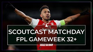 SCOUTCAST MATCHDAY  GAMEWEEK 32  Fantasy Premier League Tips 1920 [upl. by Ihcehcu335]