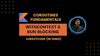 Kotlin Coroutine WithContext amp runBlocking Functions  CheezyCode Hindi [upl. by Odama832]