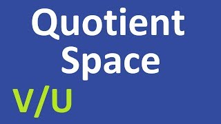 Quotient Space  Pics Properties amp Proofs [upl. by Sidky]