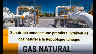 Sonatrach annonce une première livraison de gaz naturel à la République tchèque [upl. by Eicnarf]