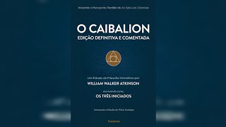 O Caibalion  Edição DEFINITIVA e COMENTADA por William Walker Atkinson [upl. by Eneirda597]