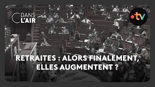 Retraites  alors finalement elles augmentent   C dans lair du 121124 [upl. by Airotciv]