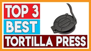 3 Best Tortilla Press 2021 [upl. by Hanahs]