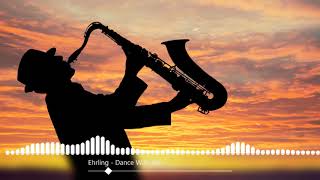 🎷 ehrling dance with me  ehrling lounge  ehrling music 🎷 [upl. by Sset136]