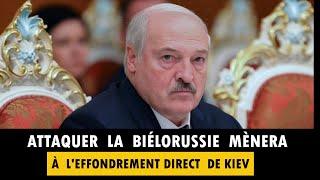 ATTAQUER LA BIÉLORUSSIE MÈNERA À LEFFONDREMENT MILITAIRE DE KIEV [upl. by Rehsa]