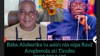 Baba Alubarika Aworawo Agbaaye tu asiiri nla nipa Rauf Aregbesola ati Tinubu [upl. by Gardol237]