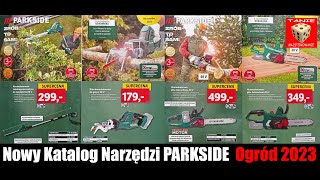 Narzędzia Parkside Ogród 2023  Nowy Katalog Urządzeń z Lidla [upl. by Nylirem]