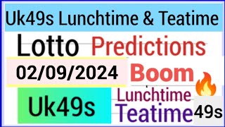 Uk49s Lunchtime amp Teatime Prediction for 02 September 2024  49s Teatime Lunchtime [upl. by Chura653]