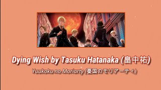 JPROMENG Tasuku Hanataka  Dying Wish Yuukoku no Moriarty Opening [upl. by Baalman]