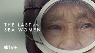 The Last of the Sea Women — Official Trailer  Apple TV [upl. by Brennan]