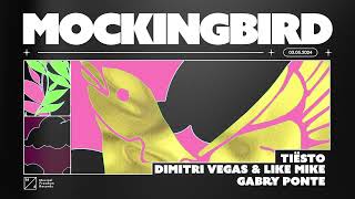 Tiësto Dimitri Vegas amp Like Mike Gabry Ponte  Mockingbird Official Audio [upl. by Enelyak]