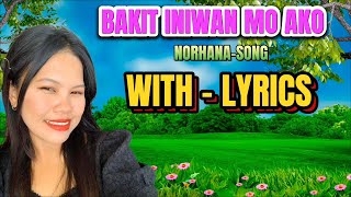 BAKIT INIWAN MO AKO BY NORHANA SONG WITH LYRICS [upl. by Hagen]