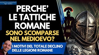 Perchè tattiche e legioni romane scompaiono nel Medioevo [upl. by Averi]