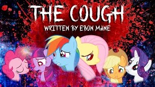 The Cough MLP Fanfic Reading Grimdark [upl. by Belding247]