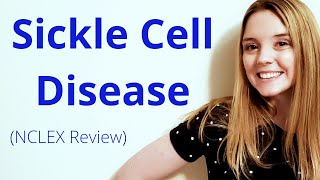 SICKLE CELL DISEASE SICKLE CELL ANEMIA  NCLEX REVIEW [upl. by Ingrim269]