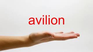 How to Pronounce avilion  American English [upl. by Delphina81]