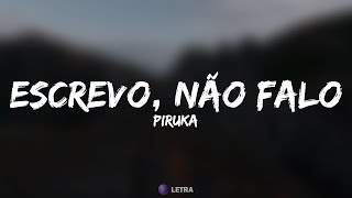 Piruka  Escrevo Não Falo Letra [upl. by Lucille]