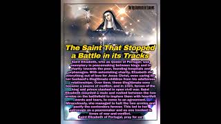 Saint Elizabeth of Portugal  The Saint That Stopped a Battle in its Tracks [upl. by Sheree]