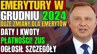 EMERYTURY W GRUDNIU 2024 👉 DUŻE ZMIANY DLA EMERYTÓW DATY I KWOTY PŁATNOŚCI ZUS OGŁOSIŁ SZCZEGÓŁY [upl. by Dunton365]