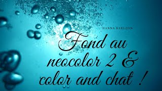 Fond au neocolor 2 et color and chat [upl. by Loredana617]