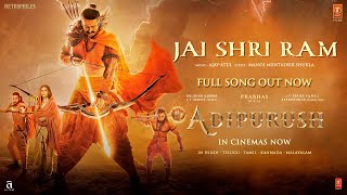 Jai Shri Ram Full Video Adipurush  Prabhas  AjayAtul Manoj Muntashir S  Om Raut  Bhushan K [upl. by Nealey]