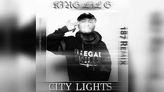 ”King Lil G  City Lights 187 Remix“ [upl. by Kendell561]