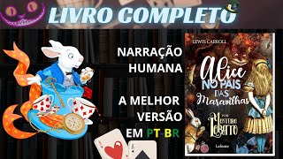 Alice no País das Maravilhas 🐇 Por Monteiro Lobato  LIVRO COMPLETO Audiolivro em PTBR [upl. by Disraeli761]