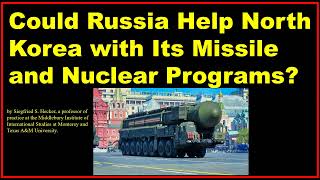 Could Russia Help North Korea with Its Missile and Nuclear Programs [upl. by Mcdonald443]