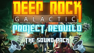 Deep Rock Galactic Project Rebuild Sound Pack Demonstration [upl. by Elyak238]