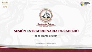 EnVivo 🔴  Sesión Extaordinaria de Cabildo 02032023 [upl. by Carlos]