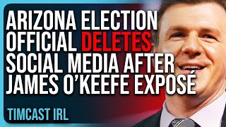 Arizona Election Official DELETES Social Media After James O’Keefe Exposé [upl. by Sabelle]