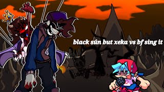 black sún but xeka vs bf sing it cover [upl. by Nnaeus]