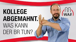 Kollege hat eine Abmahnung erhalten  Was kann der Betriebsrat tun [upl. by Nalepka847]