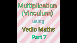 MultiplicationVinculum using Vedic Maths by Dr Komal Asrani [upl. by Arodal926]