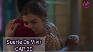 Suerte de Vivir Capitulo 39 COMPLETO [upl. by Tersina]