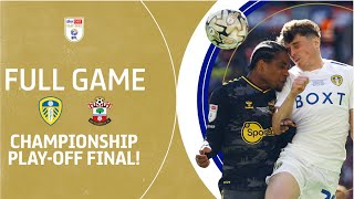 FULL GAME Leeds United v Southampton 2024 Championship PlayOff Final [upl. by Chill]