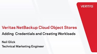 Veritas NetBackup Cloud Object Stores—Adding Credentials and Creating Workloads Part 1 of 3 [upl. by Swamy]