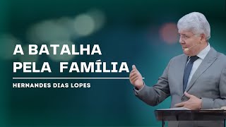 PROTEJA SUA FAMÍLIA  Hernandes Dias Lopes [upl. by Jaban]