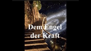 Dem Engel der Kraft [upl. by Hemphill]