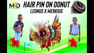 Leonus x Merkius  Hair pin on donut  dennery segment 2023 [upl. by Reld]