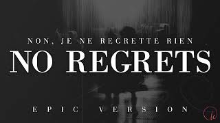 Non Je Ne Regrette Rien  No Regrets Édith Piaf  EPIC VERSION [upl. by Neddra]