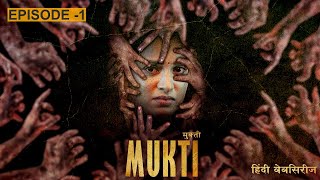 Mukti Episode 1 [upl. by Adiarf]