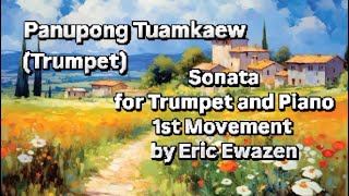 Panupong Tuamkaew Sonata for Trumpet and Piano 1st Movement by Eric Ewazen [upl. by Tosch357]