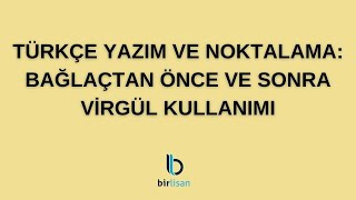 Türkçe Yazım ve Noktalama Bağlaçtan Önce ve Sonra Virgül Kullanımı [upl. by Paddie]