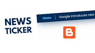 How To Add News Ticker Banner To Your Blogger Website [upl. by Eilla]