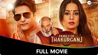 Family Of Thakurganj  Hindi Full Movie  Jimmy Sheirgill Mahie Gill Saurabh S Supriya Pilgaonkar [upl. by Sadler]