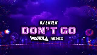 DJ Layla ft Malina Tanase  Dont Go WOJTULA REMIX [upl. by Fitzhugh188]