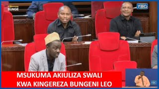 MSUKUMA BUNGENI LEO AKIULIZA SWALI KWA KINGEREZA BUNGENI LEO AWAVUNJA MBAVU WABUNGE [upl. by Kazimir276]