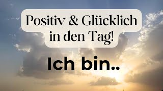 50 Affirmationen für einen positiven Morgen ☀️  Starte glücklich in den Tag [upl. by Pesek432]